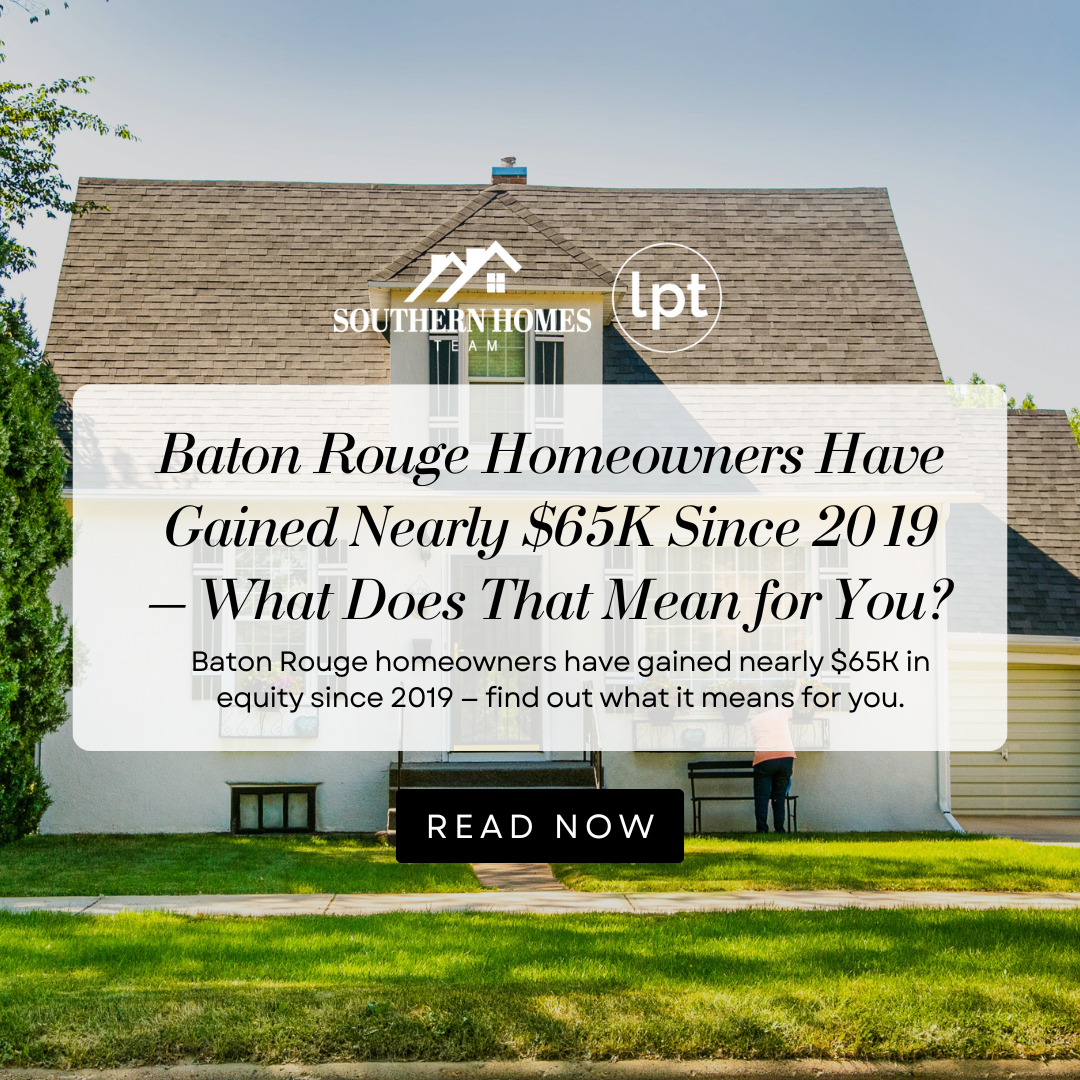 Equity increase Baton Rouge real estate Southern Homes Team