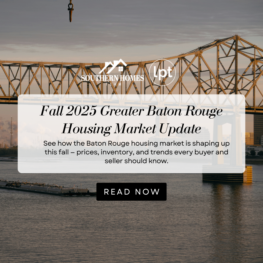 Fall 2025 Baton Rouge housing market update – Southern Homes Team
