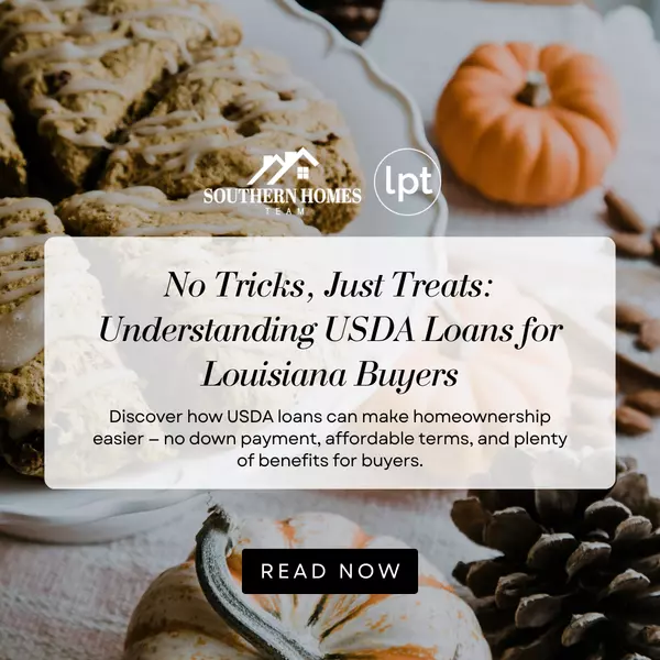 No Tricks, Just Treats: Understanding USDA Loans for Louisiana Buyers
