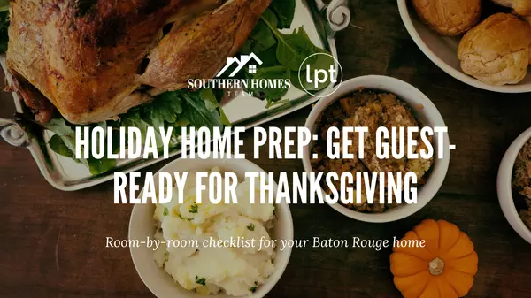 Holiday Home Prep: Getting Your Baton Rouge Home Guest-Ready for Thanksgiving
