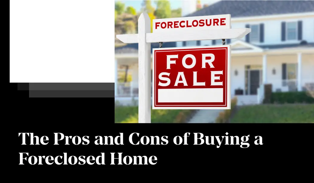 The Pros and Cons of Buying a Foreclosed Home