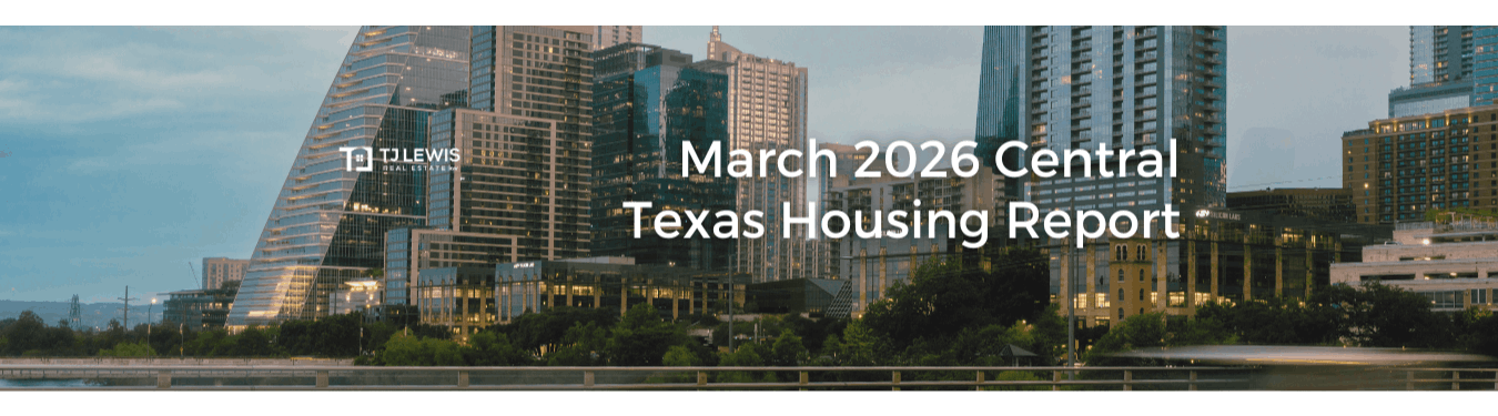 March & Q1 2026 Central Texas Housing Market Report - TJ Lewis Real...