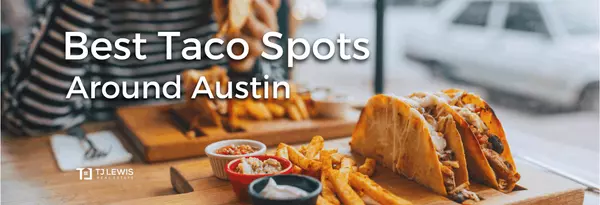 Best Taco Spots Around Austin