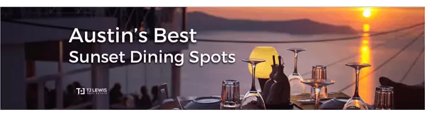 Austin’s Best Sunset Dining Spots