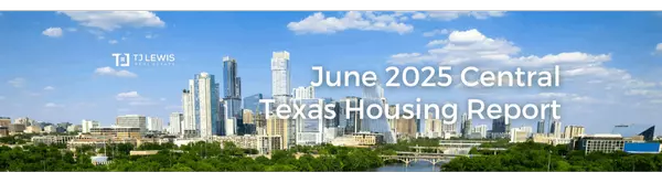 June 2025 Central Texas Housing Market Report
