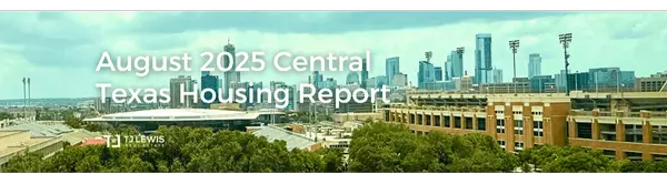 August 2025 Central Texas Housing Market Report