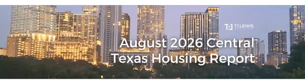 July 2026 Central Texas Housing Market Report