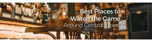 Best Places to Watch the Game Around Central Texas