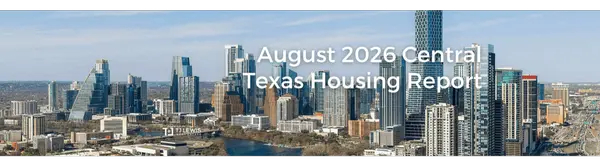 August 2026 Central Texas Housing Report