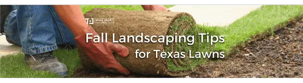 Fall Landscaping Tips for Texas Lawns