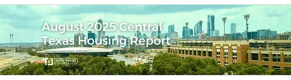 August 2025 Central Texas Housing Market Report