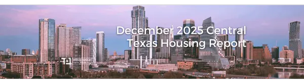December 2025 Central Texas Housing Market Report,Move Smart Pros .
