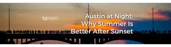 Austin at Night: Why Summer Is Better After Sunset