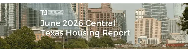 June 2026 Central Texas Housing Market Report