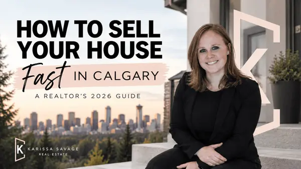 How to Sell Your House Fast in Calgary | 2026 Guide,Karissa Savage