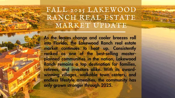 Fall 2025 Lakewood Ranch Real Estate Market Update