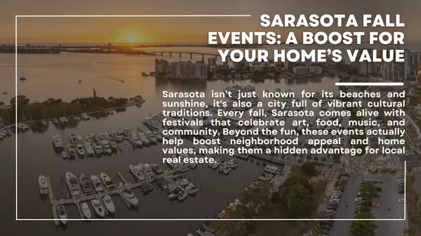 Sarasota Fall Events: A Boost for Your Home’s Value