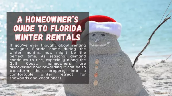 A Homeowner’s Guide to Florida Winter Rentals,Hunt Brothers Realty