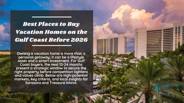 Best Places to Buy Vacation Homes on the Gulf Coast Before 2026,Hunt Brothers Realty