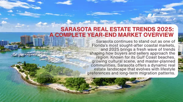 Sarasota Real Estate Trends 2025: A Complete Year-End Market Overview ,Hunt Brothers Realty
