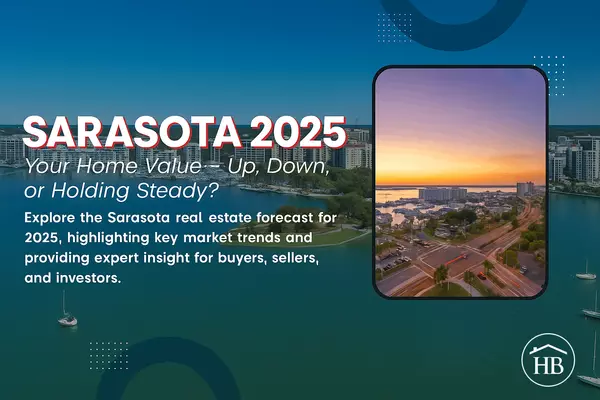 Sarasota 2025: Your Home Value - Up, Down, or Holding Steady?