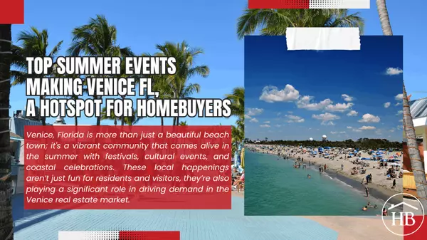 How Summer Events Are Fueling the Venice, FL Real Estate Market
