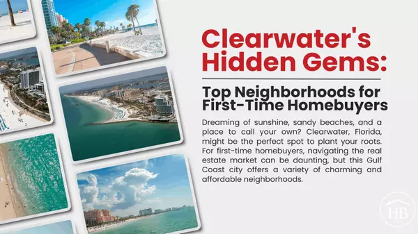 Clearwater’s Best Neighborhoods for First-Time Homebuyers 