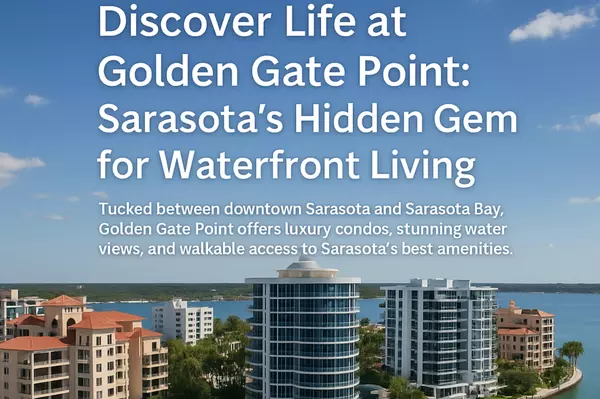 Discover Life at Golden Gate Point: Sarasota’s Hidden Gem for Waterfront Living
