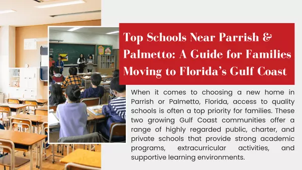 Top Schools Near Parrish & Palmetto: A Guide for Families Moving to Florida’s Gulf Coast