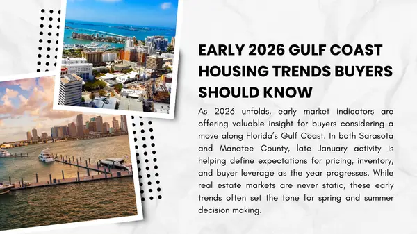 Early 2026 Sarasota & Manatee County Housing Trends Gulf Coast Buyers Should Know,Hunt Brothers Realty