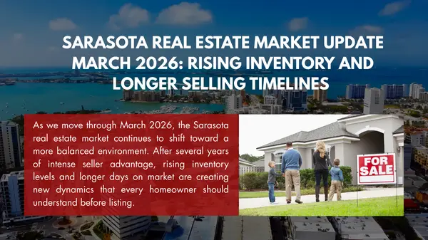 Sarasota Real Estate Market Update March 2026:  Rising Inventory and Longer Selling Timelines ,Hunt Brothers Realty