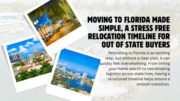 Moving to Florida Made Simple, A Stress Free Relocation Timeline for Out of State Buyers