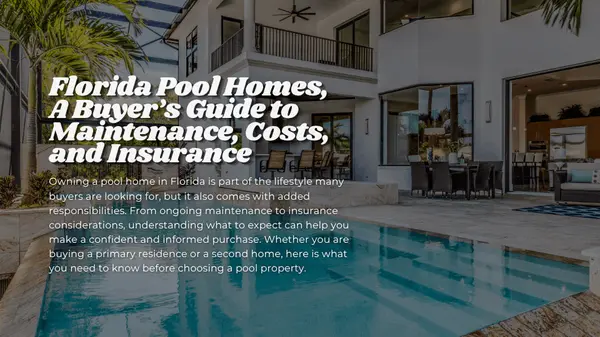 Florida Pool Homes, A Buyer’s Guide to Maintenance, Costs, and Insurance