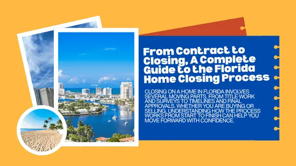 From Contract to Closing, A Complete Guide to the Florida Home Closing Process
