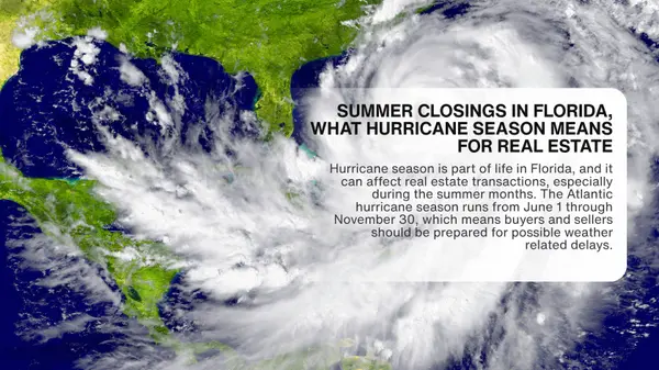 Summer Closings in Florida, What Hurricane Season Means for Real Estate