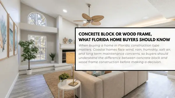 Concrete Block or Wood Frame, What Florida Home Buyers Should Know