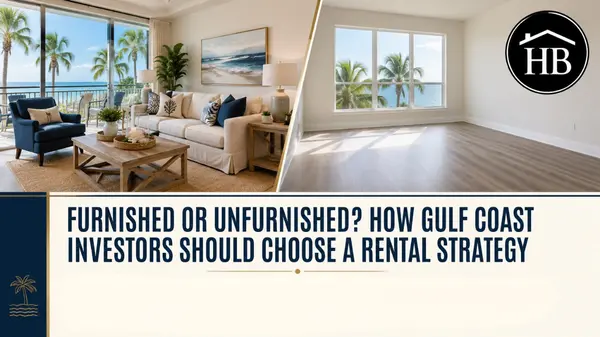 Furnished or Unfurnished? How Gulf Coast Investors Should Choose a Rental Strategy