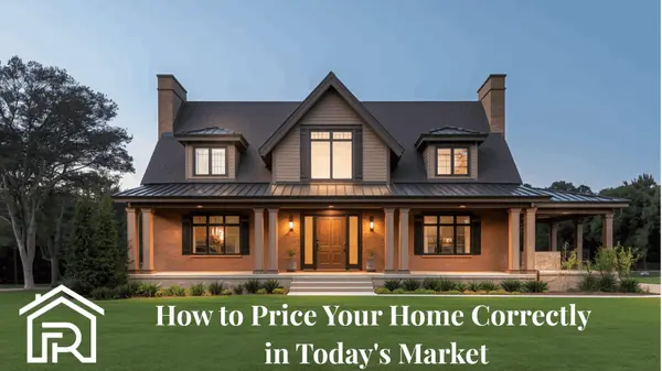How to Price Your Home Correctly in Today's Market