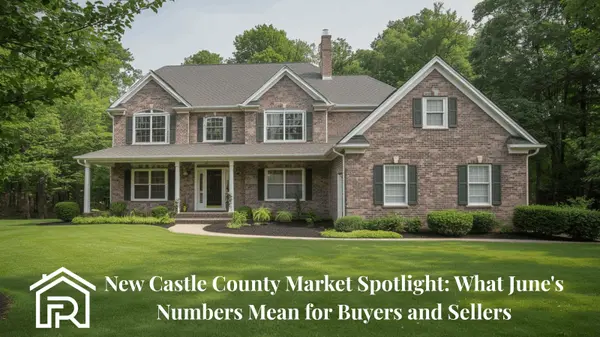 New Castle County Market Spotlight: June Housing Market Update