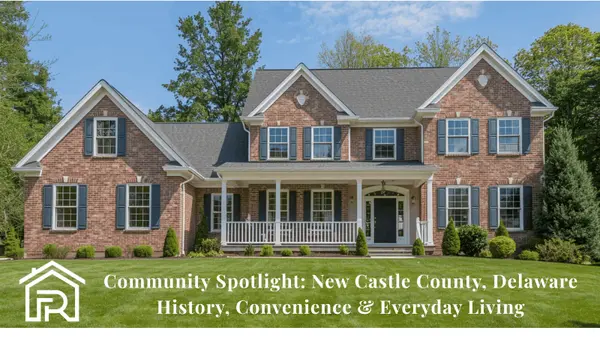 Living in New Castle County, DE | Community Spotlight | Foraker Realty