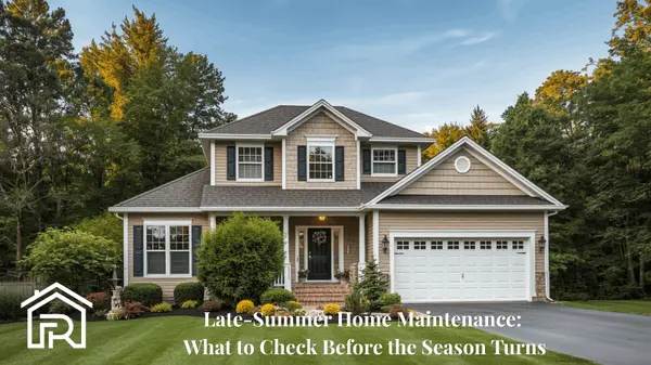Late-Summer Home Maintenance: What to Check Before the Season Turns