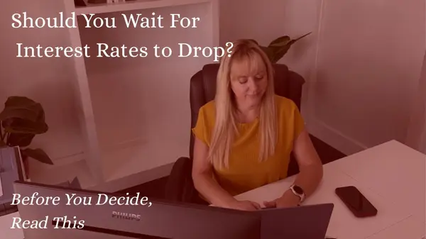 feature image of Should You Wait for Interest Rates to Drop Before Buying a Home?