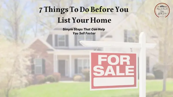 feature image of 7 Things To Do Before You List Your Home (That Can Help You Sell You Sell Faster)