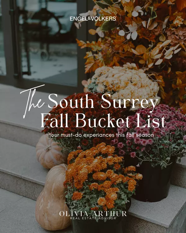 South Surrey Fall Bucket List & Real Estate Guide 2025,Olivia Arthur