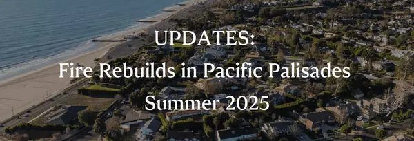 feature image of Fire Rebuilds in Pacific Palisades – 2025