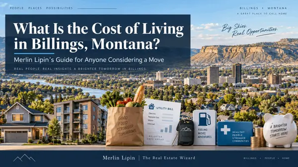 What Is the Cost of Living in Billings, Montana? Merlin Lipin’s Guide for Anyone Considering a Move