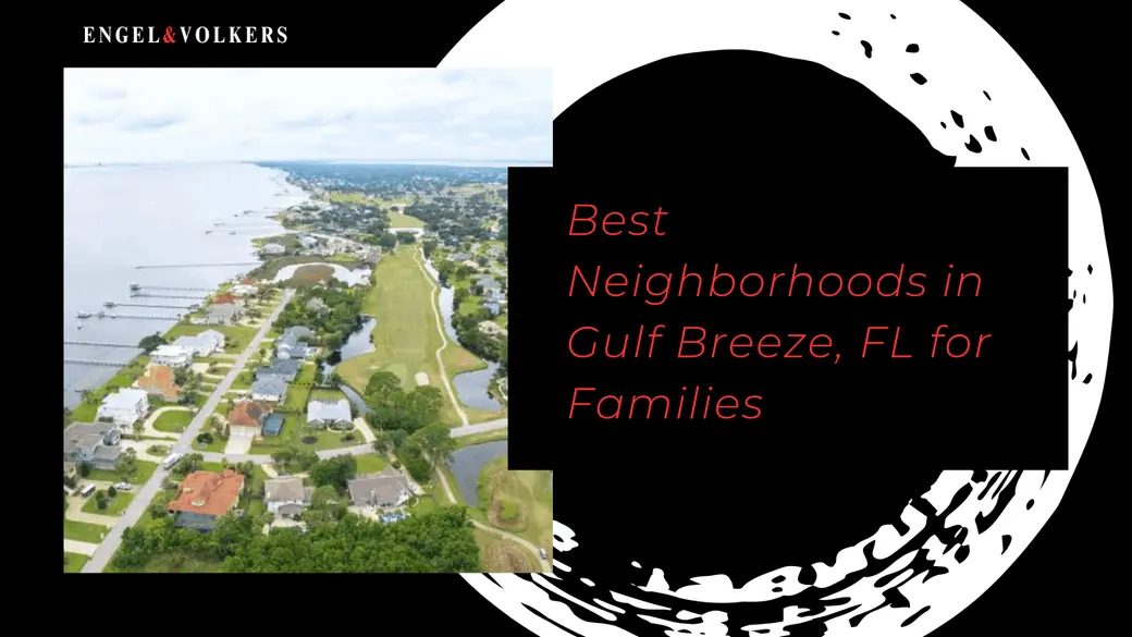 Best Neighborhoods in Gulf Breeze, FL for Families (2026 Guide)