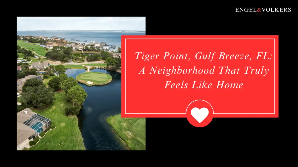 Tiger Point, Gulf Breeze, FL: A Neighborhood That Truly Feels Like Home