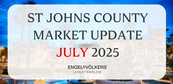 St Johns County | July 2025 Market Update