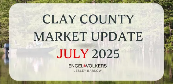 Clay County | July 2025 Market Update
